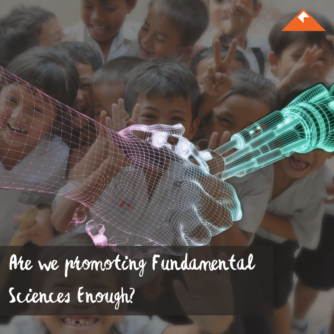 Are we promoting Fundamental Sciences Enough?